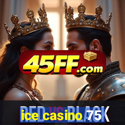 ice casino 75